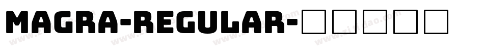 Magra-Regular字体转换 Magra-Regular字体转换