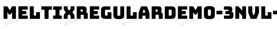 MeltixRegularDemo-3nvL字体转换 MeltixRegularDemo-3nvL字体转换