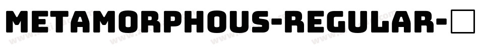 Metamorphous-Regular字体转换