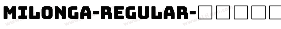 Milonga-Regular字体转换