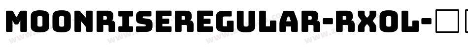 MoonriseRegular-Rxol字体转换