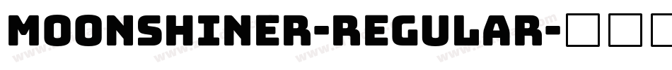 Moonshiner-Regular字体转换 Moonshiner-Regular字体转换