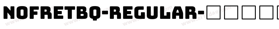 NofretBQ-Regular字体转换 NofretBQ-Regular字体转换