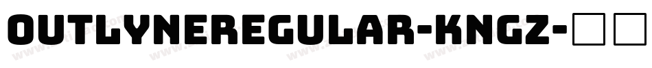 OutlyneRegular-KnGZ字体转换