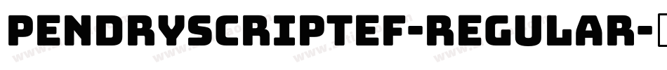 PendryScriptEF-Regular字体转换 PendryScriptEF-Regular字体转换