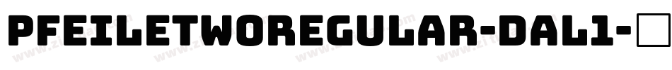 PfeiletwoRegular-Dal1字体转换 PfeiletwoRegular-Dal1字体转换