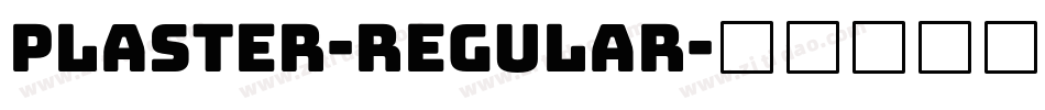 Plaster-Regular字体转换