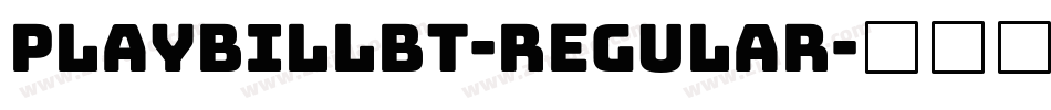 PlaybillBT-Regular字体转换