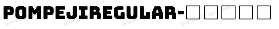 PompejiRegular字体转换 PompejiRegular字体转换