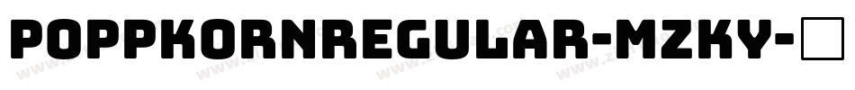 PoppkornRegular-MzKY字体转换