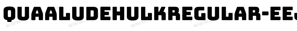 QuaaludehulkRegular-Eej4字体转换