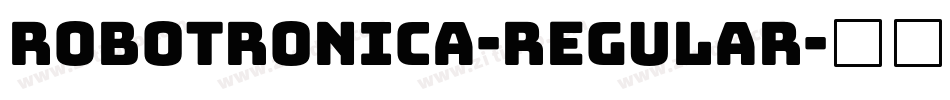 Robotronica-Regular字体转换 Robotronica-Regular字体转换