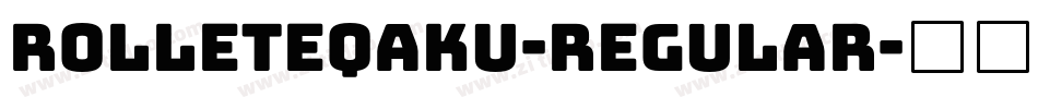 RolleteQaku-Regular字体转换