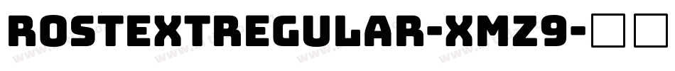 RostextRegular-XmZ9字体转换 RostextRegular-XmZ9字体转换