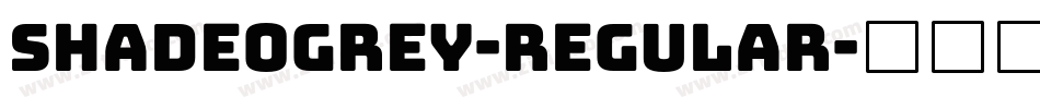 Shadeogrey-Regular字体转换