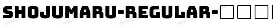 Shojumaru-Regular字体转换