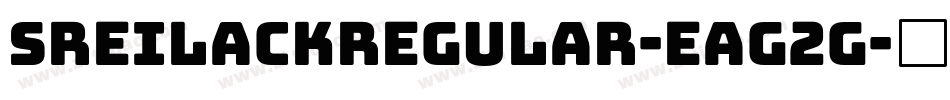 SreilackRegular-EaG2g字体转换