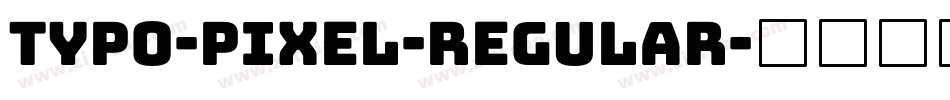 Typo-pixel-Regular字体转换