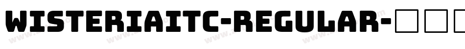WisteriaITC-Regular字体转换
