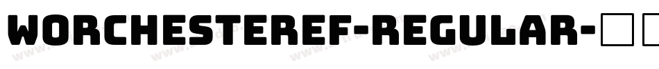 WorchesterEF-Regular字体转换