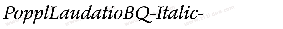 PopplLaudatioBQ-Italic字体转换