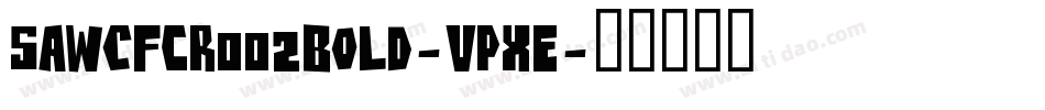 SawCfcr002Bold-vPXE字体转换