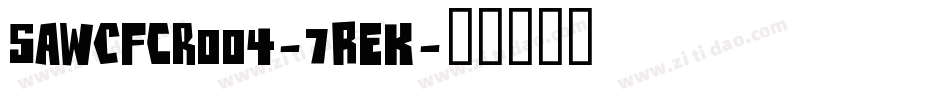 SawCfcr004-7REK字体转换