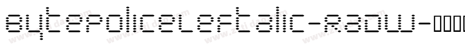 BytePoliceLeftalic-RaDW字体转换