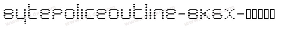 BytePoliceOutline-BK6x字体转换