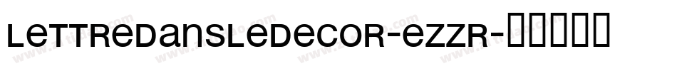 LettreDansLeDecor-EZZr字体转换
