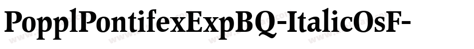 PopplPontifexExpBQ-ItalicOsF字体转换
