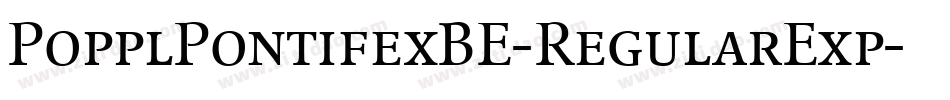 PopplPontifexBE-RegularExp字体转换