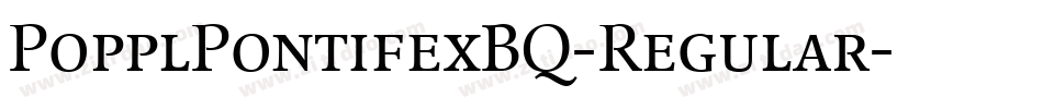 PopplPontifexBQ-Regular字体转换
