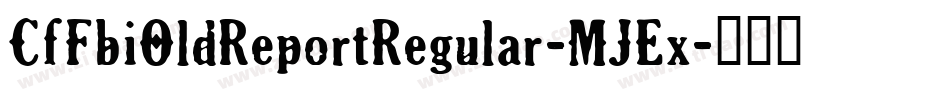 CfFbiOldReportRegular-MJEx字体转换