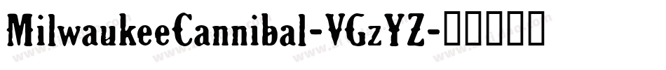 MilwaukeeCannibal-VGzYZ字体转换