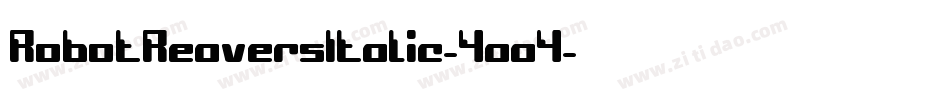 RobotReaversItalic-4aa4字体转换
