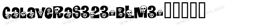 Calaveras323-BLM3字体转换