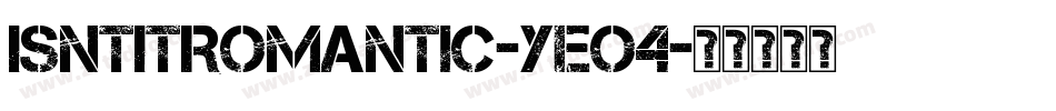 IsntItRomantic-YEo4字体转换