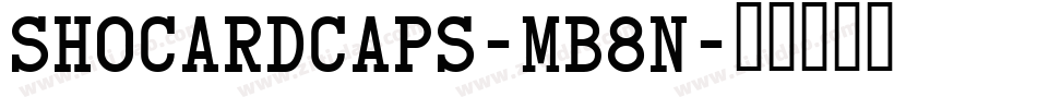 ShoCardCaps-MB8n字体转换