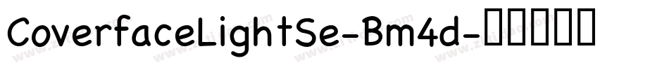 CoverfaceLightSe-Bm4d字体转换