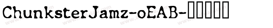 ChunksterJamz-oEAB字体转换