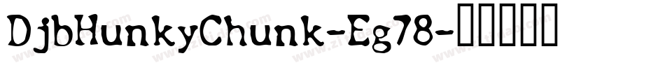 DjbHunkyChunk-Eg78字体转换