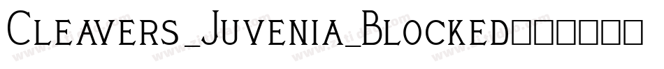 Cleavers_Juvenia_Blocked字体转换