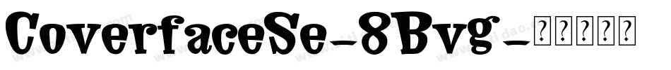 CoverfaceSe-8Bvg字体转换