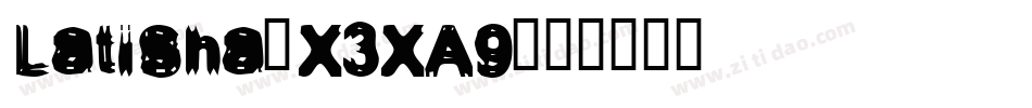 Latisha-X3XA9字体转换
