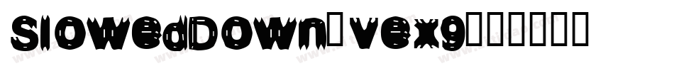SlowedDown-vex9字体转换