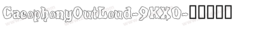 CacophonyOutLoud-9KX0字体转换