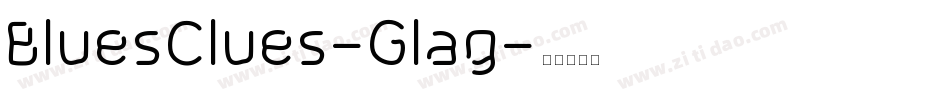 BluesClues-Glag字体转换