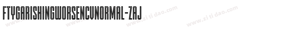 FtyGarishingWorseNcvNormal-zAJ0字体转换 FtyGarishingWorseNcvNormal-zAJ0字体转换