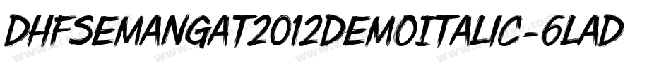 DhfSemangat2012DemoItalic-6LAD字体转换